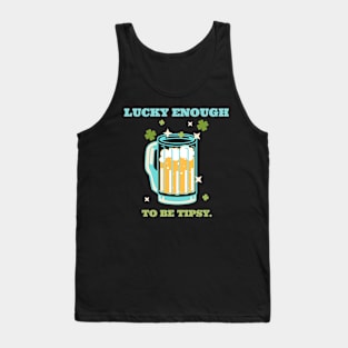 Lucky enough to be tipsy Tank Top